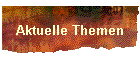 Aktuelle Themen